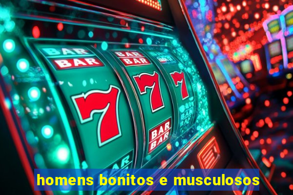 homens bonitos e musculosos